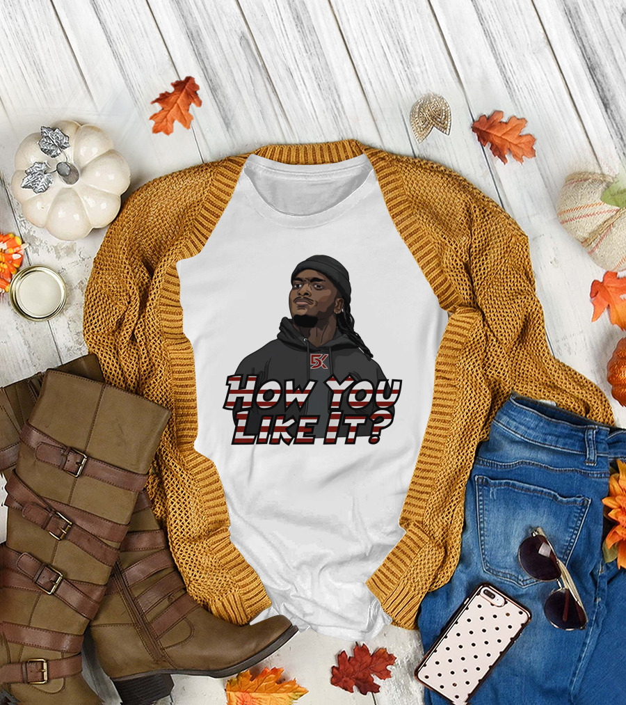 How You Like It Question Style Hoodie 5K T-Shirt