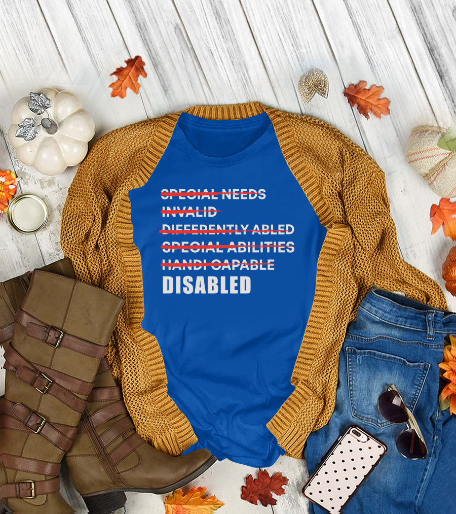 Special Needs Invalid Differently Abled Special Abilities Handicappable Disabled T-Shirt