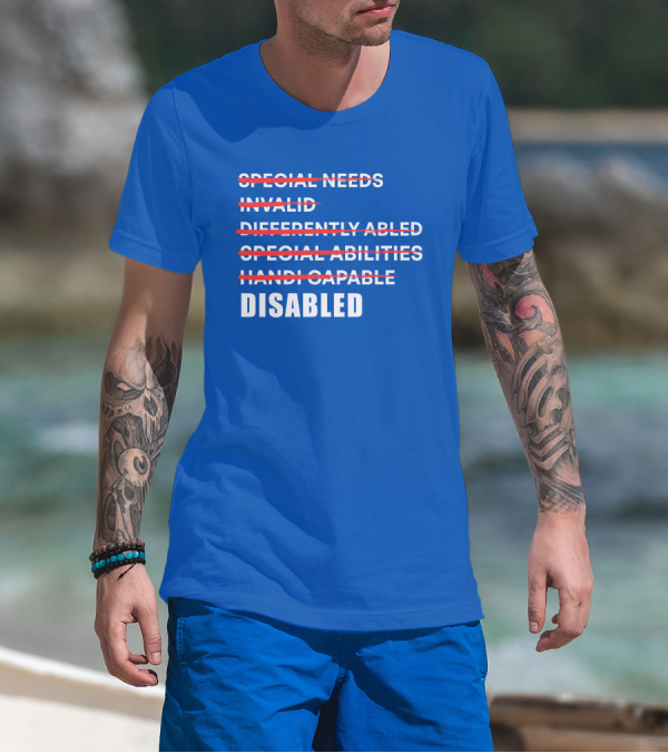 Special Needs Invalid Differently Abled Special Abilities Handicappable Disabled T-Shirt