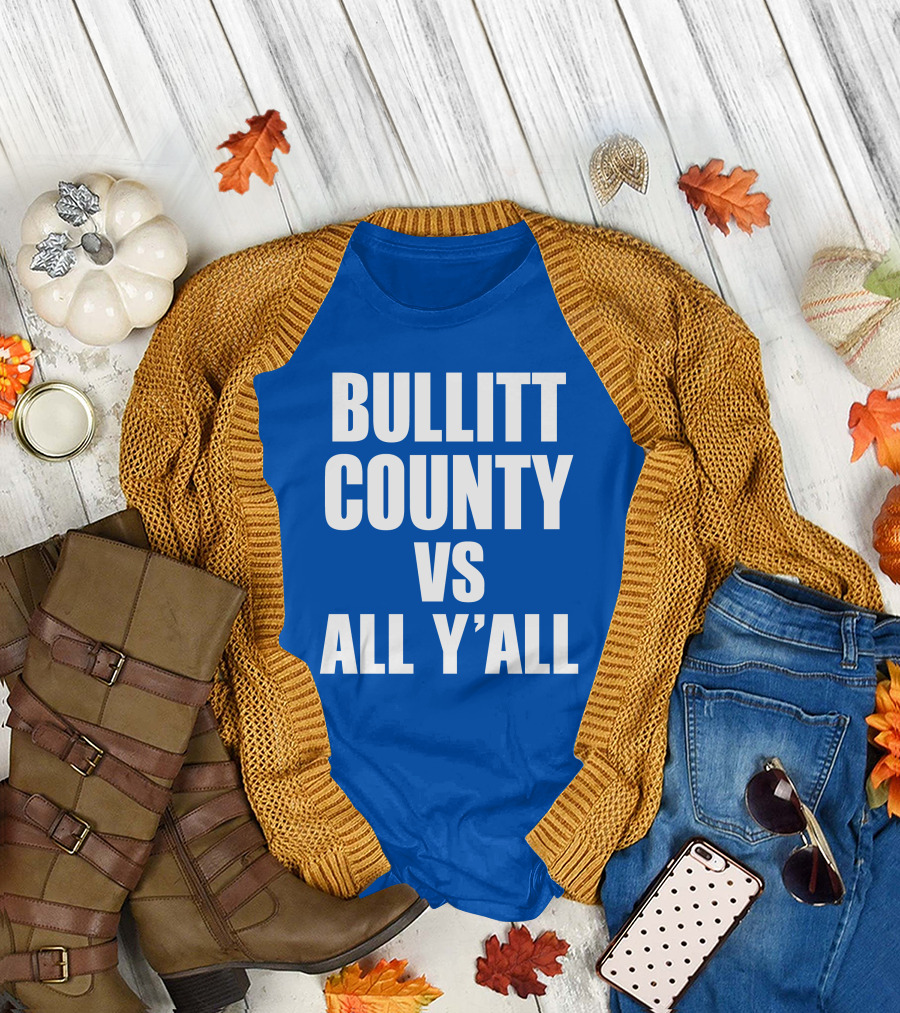 Bullitt County Vs All Y'All T-Shirt