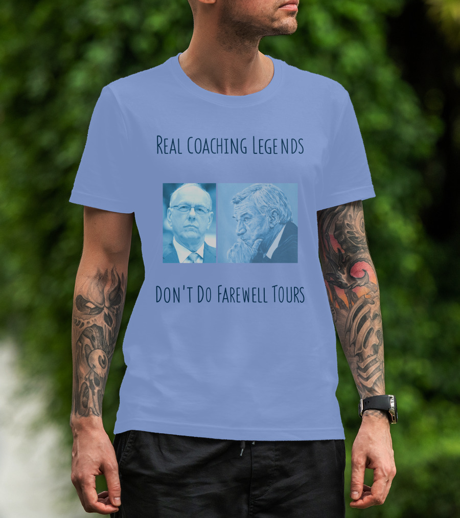 Real Coaching Legends Don't Do Farewell Tours T-Shirt