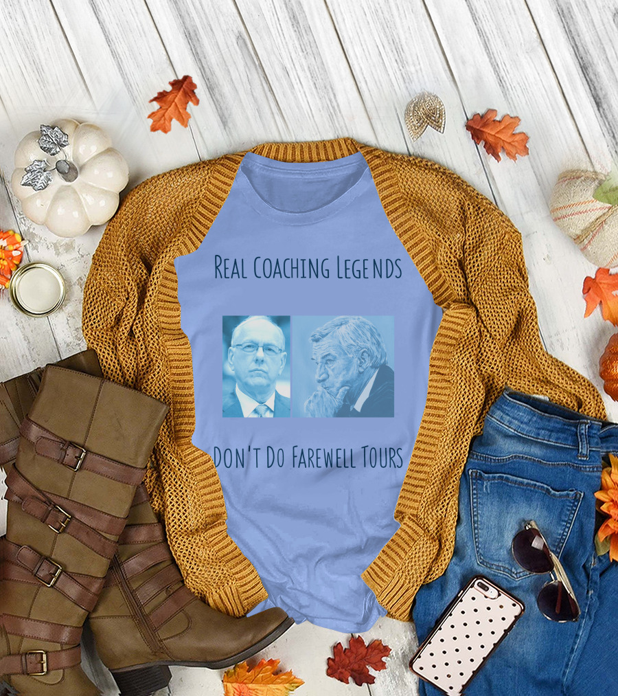 Real Coaching Legends Don't Do Farewell Tours T-Shirt