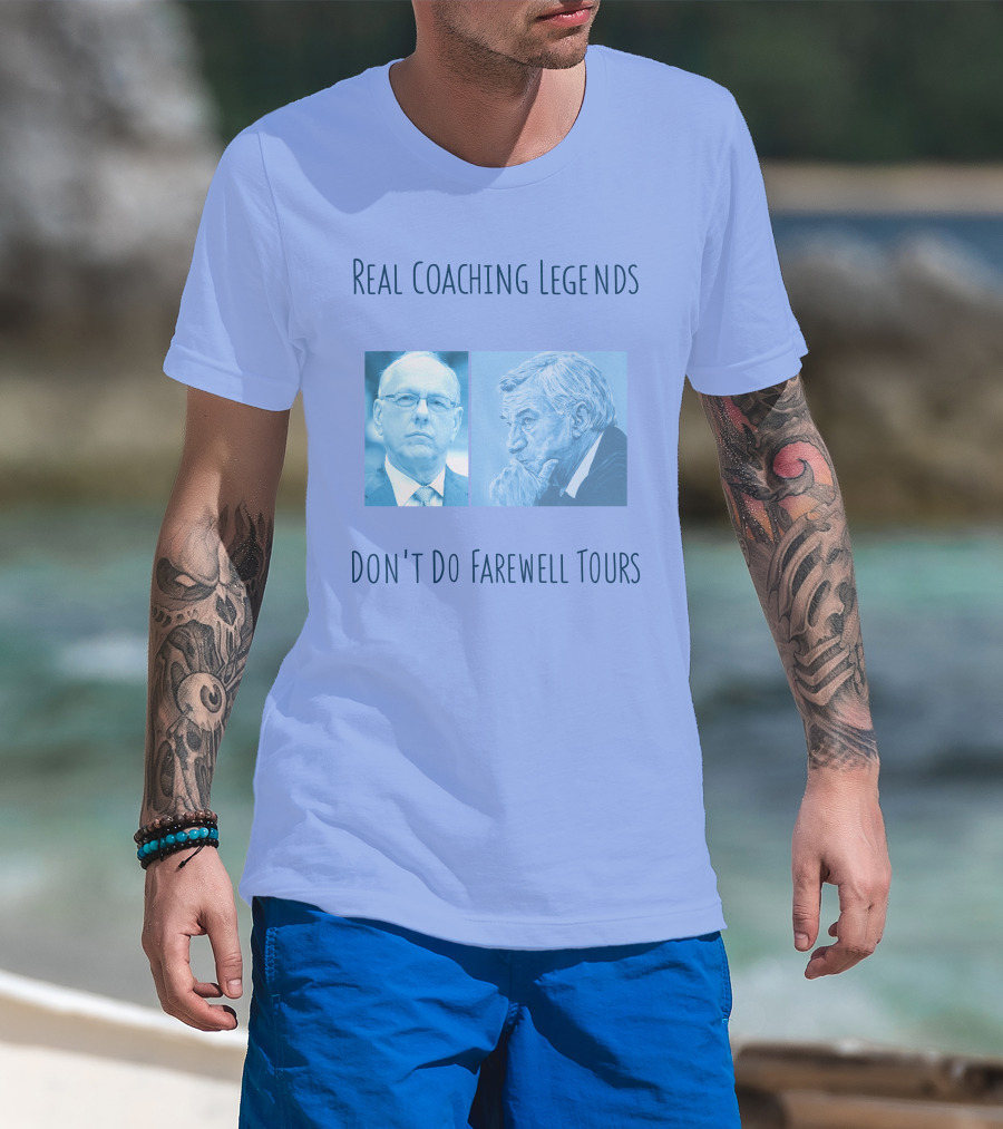 Real Coaching Legends Don't Do Farewell Tours T-Shirt