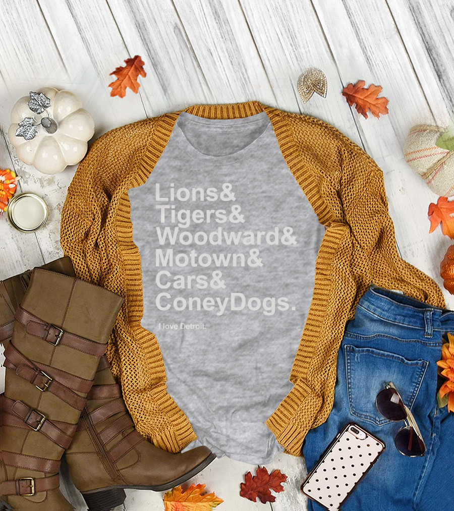 Lions Tigers Woodward Motown Cars Coney Dogs I Love Detroit T-Shirt