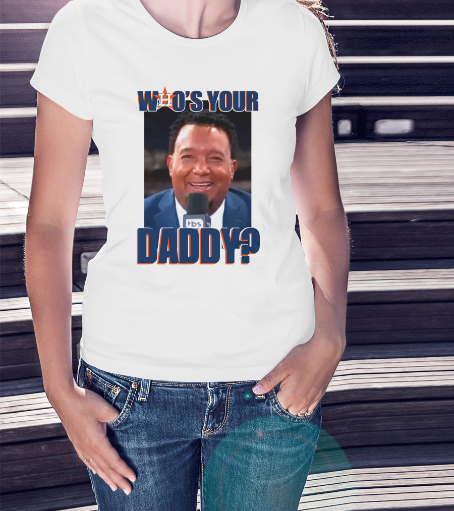 Who's Your Daddy Astros Pedro Martínez T-Shirt
