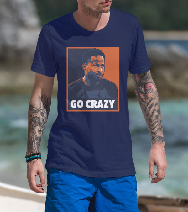GO CRAZY T-Shirt