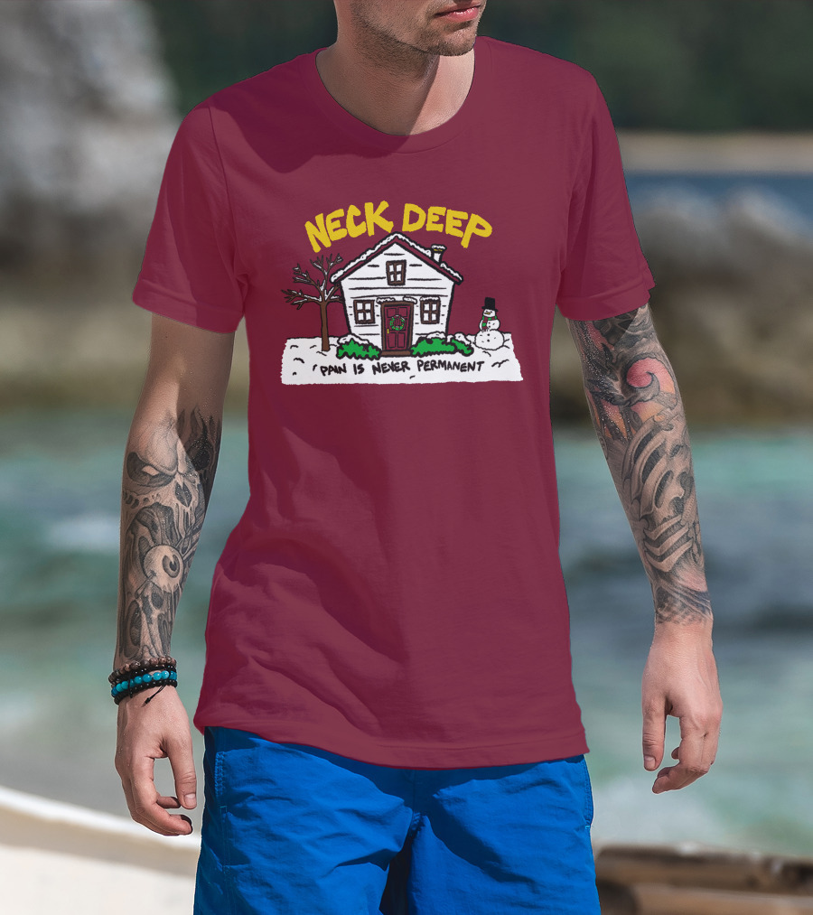 Neck Deep Pain Is Never Permanent House Snowman T-Shirt