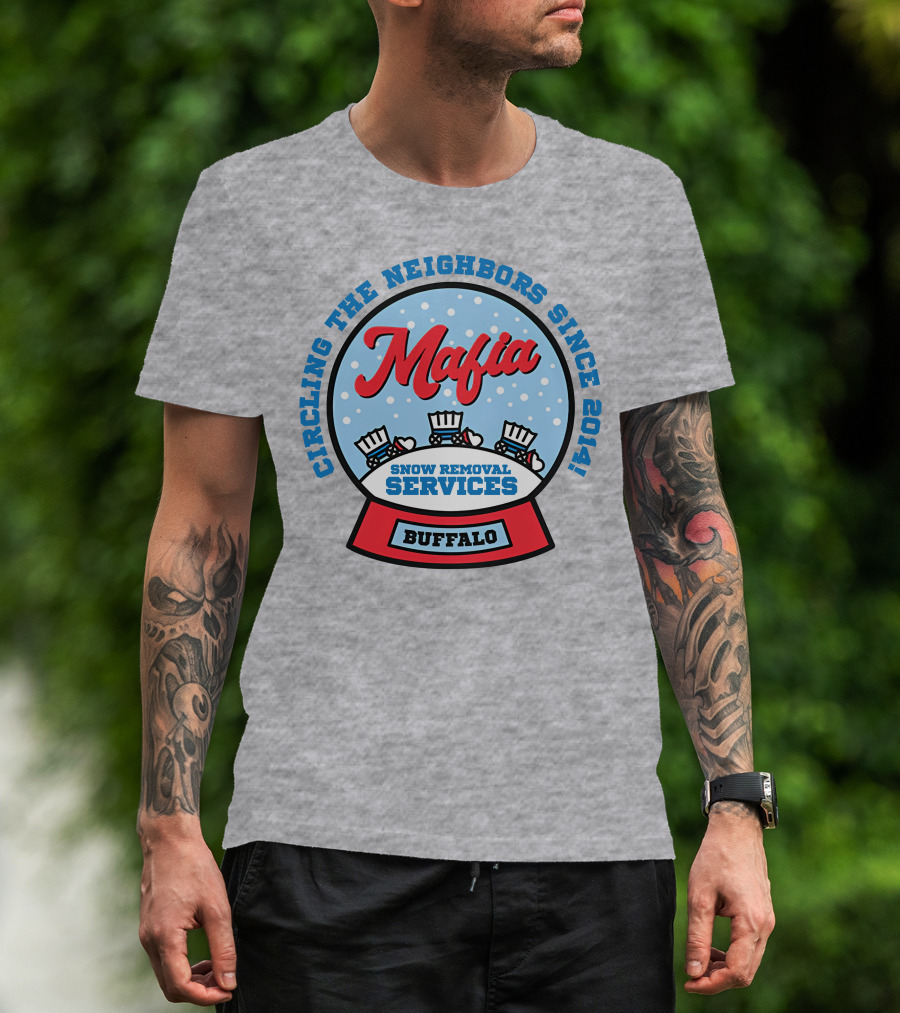 Buffalo Mafia Snow Removal Services Circling The Neighbors Since 2014 T-Shirt