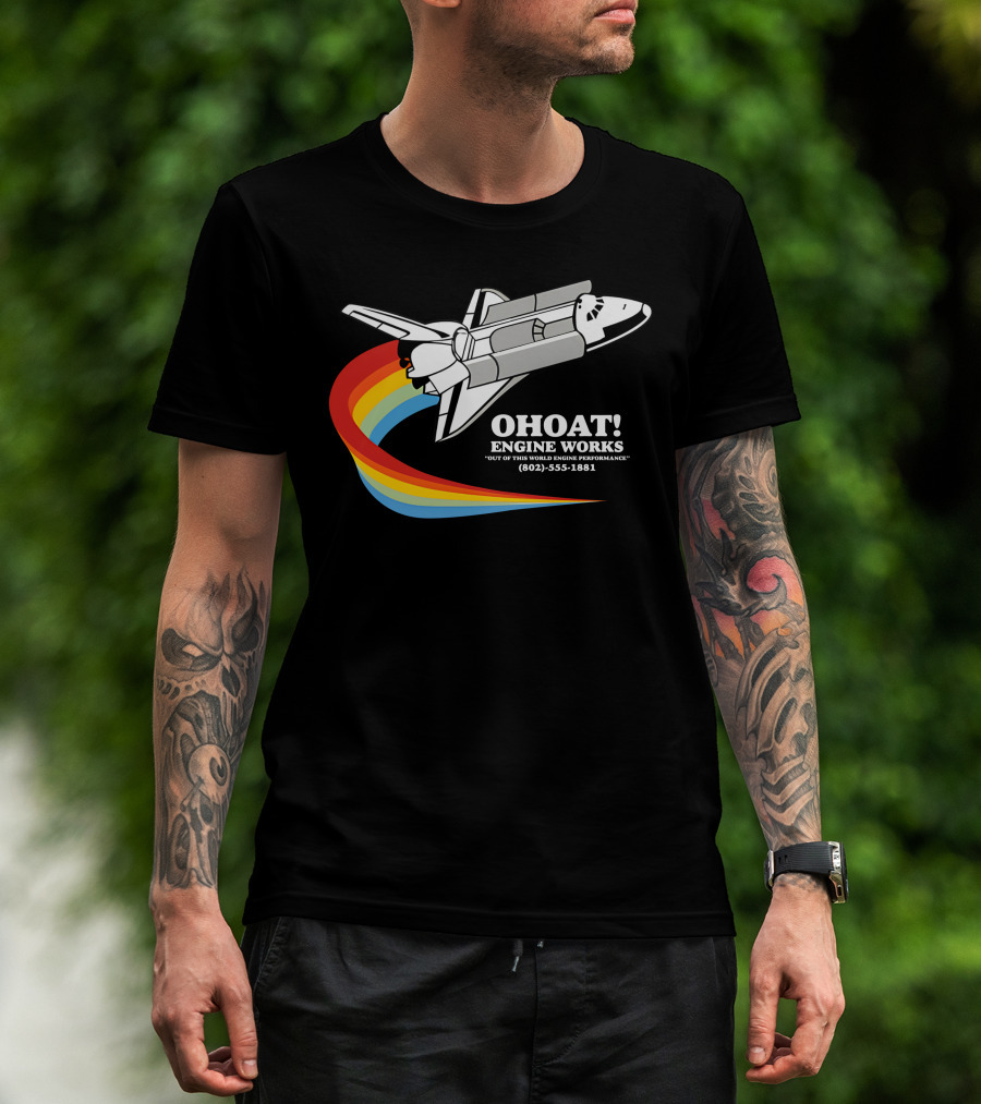 Ohoat Engine Works Out Of This World Engine Performance Shuttle Rainbow (802) 555-1881 T-Shirt
