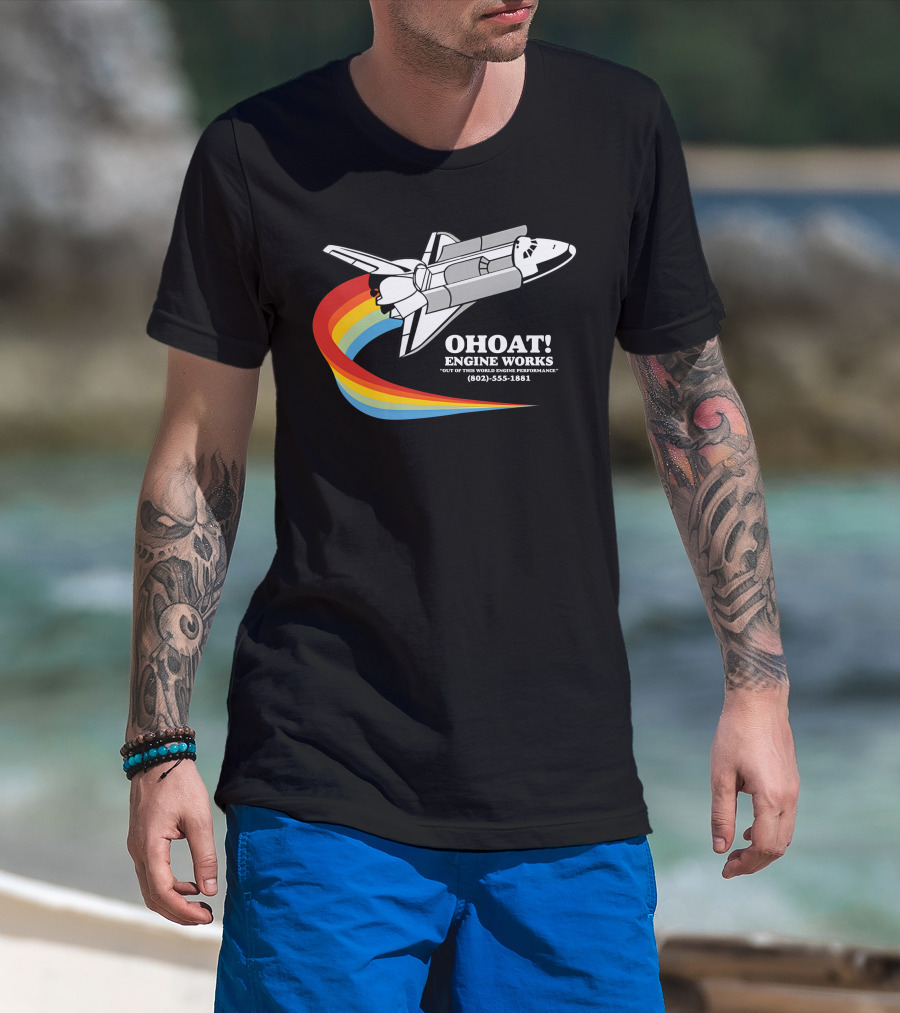 Ohoat Engine Works Out Of This World Engine Performance Shuttle Rainbow (802) 555-1881 T-Shirt