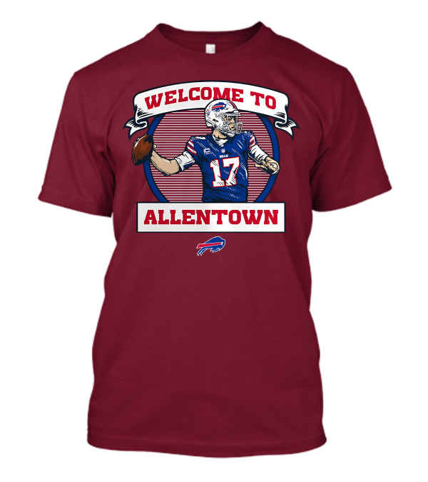 Welcome To Allentown Josh Allen Buffalo Bills Football 17 T-Shirt