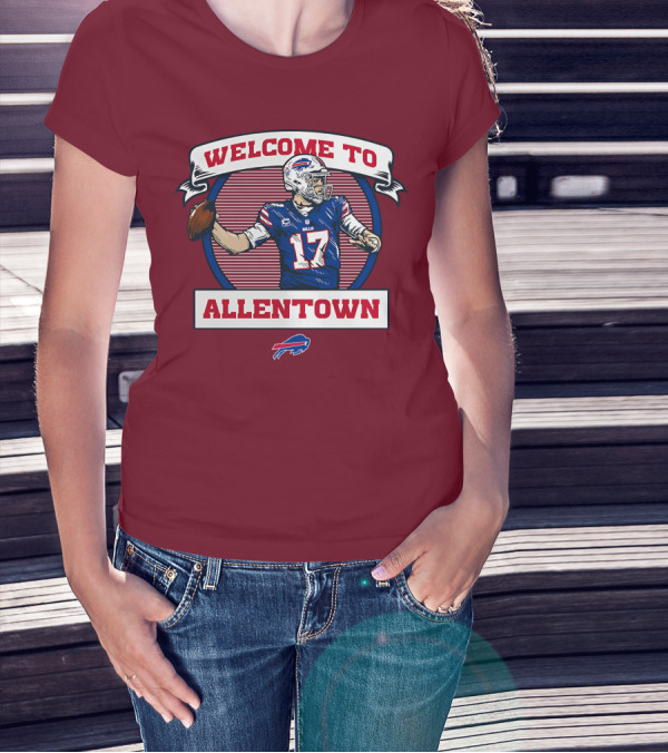 Welcome To Allentown Josh Allen Buffalo Bills Football 17 T-Shirt