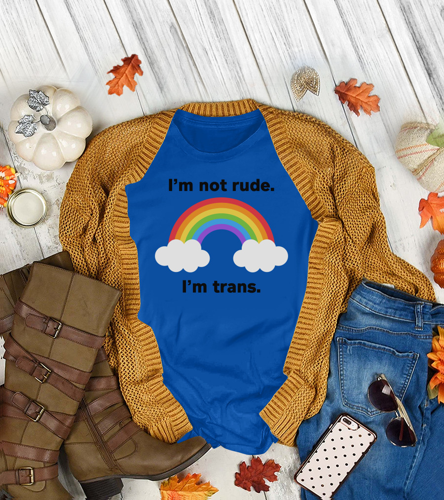 I'm Not Rude I'm Trans Rainbow Clouds T-Shirt