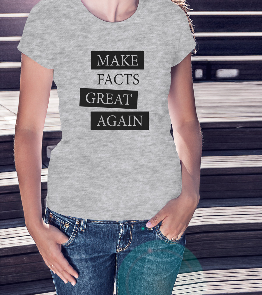 Chan-jo Jun Make Facts Great Again T-Shirt