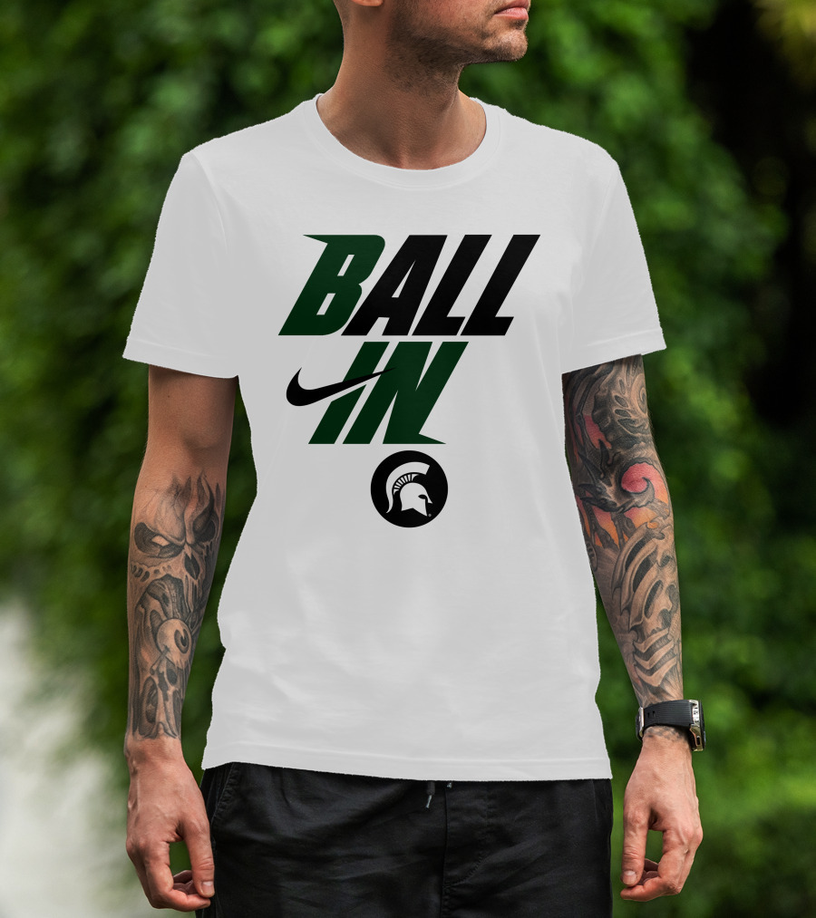 Ball In Michigan State Spartans T-Shirt