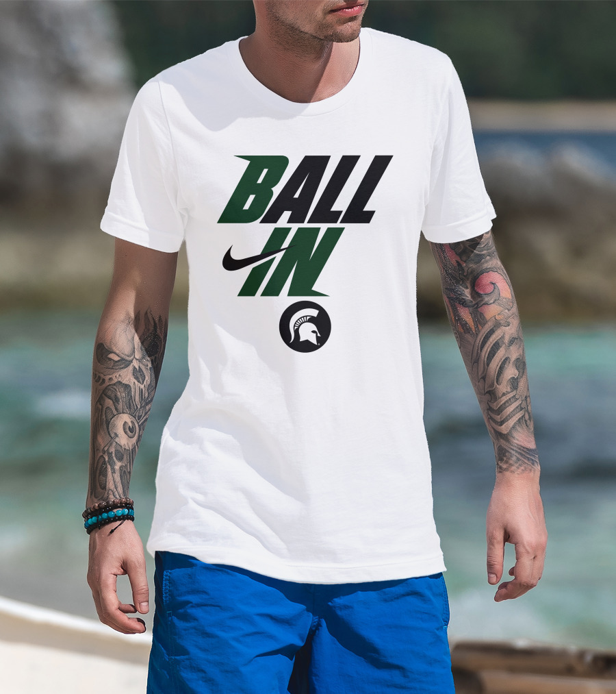 Ball In Michigan State Spartans T-Shirt