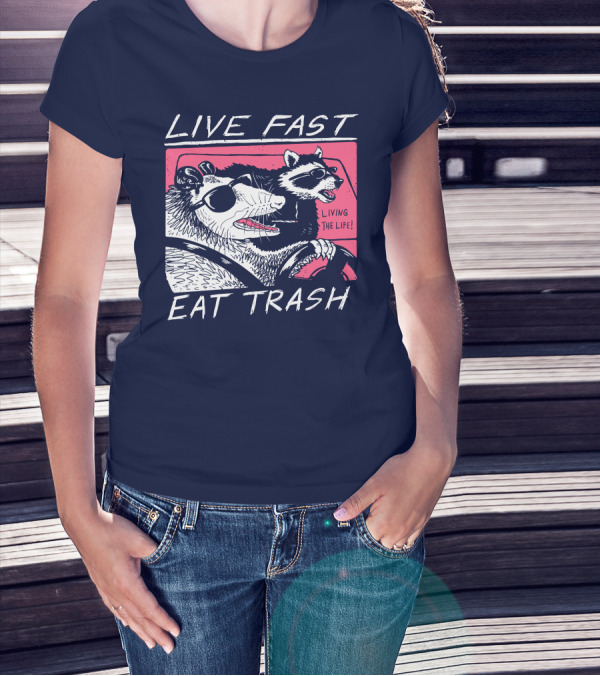 Live Fast Eat Trash Raccoon Driving Living The Life T-Shirt