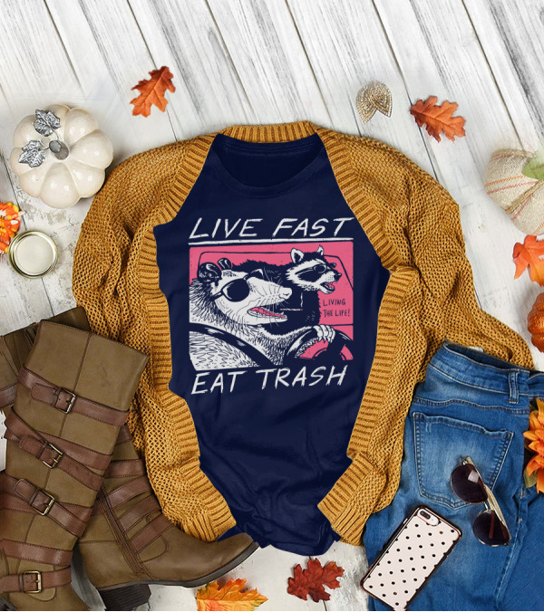 Live Fast Eat Trash Raccoon Driving Living The Life T-Shirt