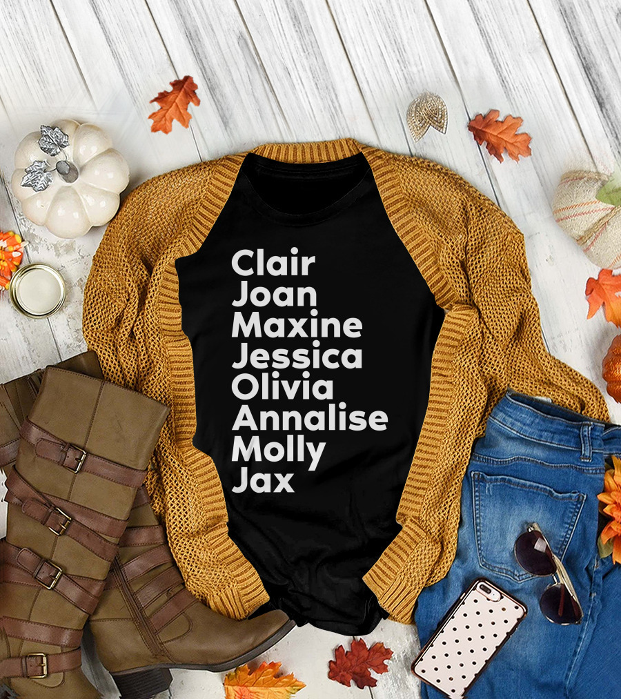 Clair Joan Maxine Jessica Olivia Annalise Molly Jax T-Shirt