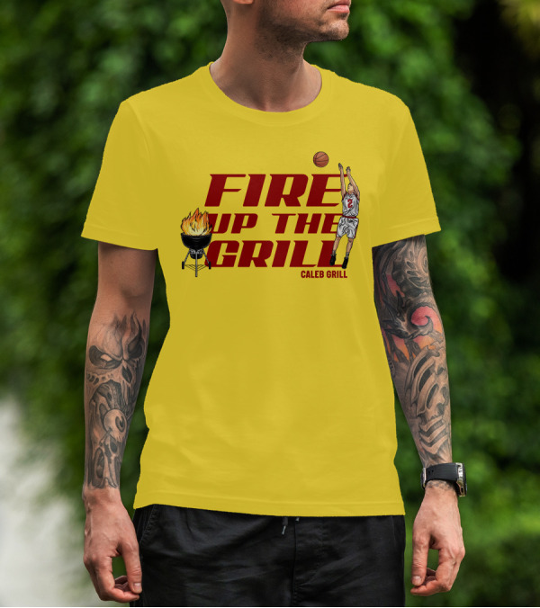 Fire Up The Grill Basketball Caleb Grill Cyclone Fanatic Store T-Shirt