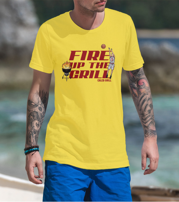 Fire Up The Grill Basketball Caleb Grill Cyclone Fanatic Store T-Shirt