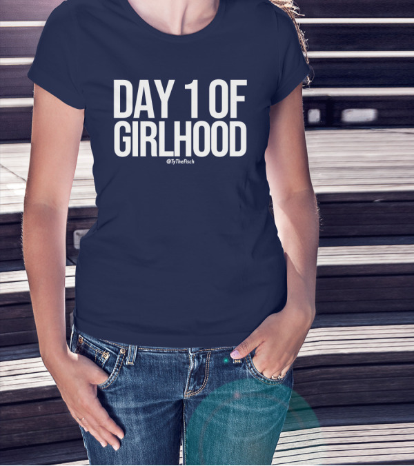 Day 1 Of Girlhood Tyler Fischer Merch @TyTheFisch T-Shirt