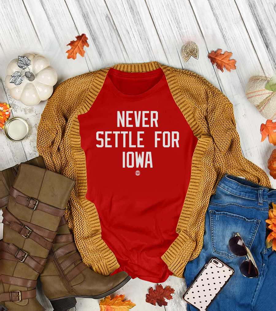 Never Settle For Iowa Red Triple B T-Shirt