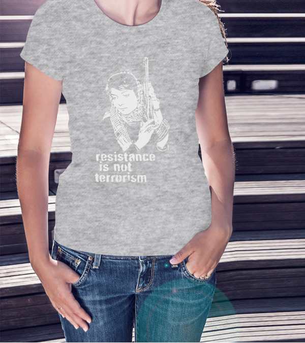Resistance Is Not Terrorism Steffany Armed T-Shirt