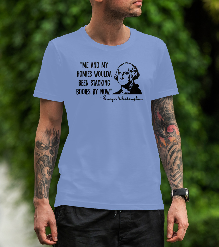 Clown World George Washington Me And My Homies Stacking Bodies T-Shirt