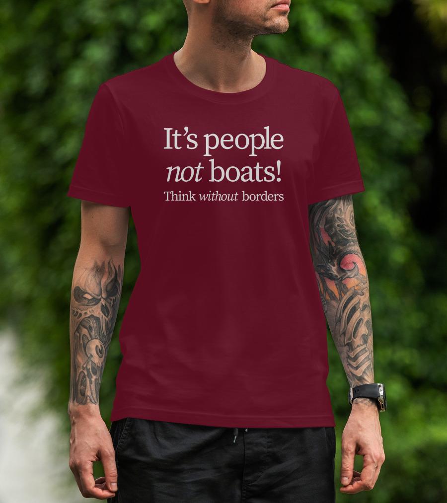 It's People Not Boats Think Without Borders T-Shirt