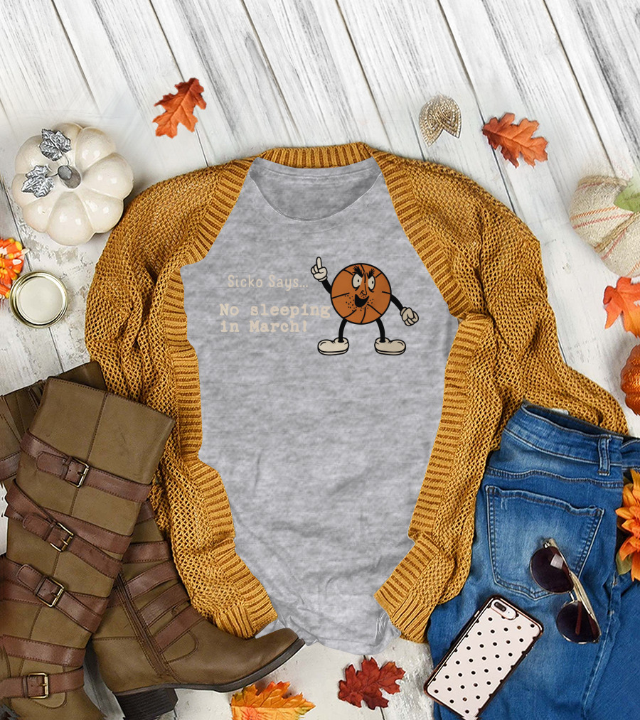 Sicko Says No Sleeping In March Angry Cartoon Basketball Character T-Shirt