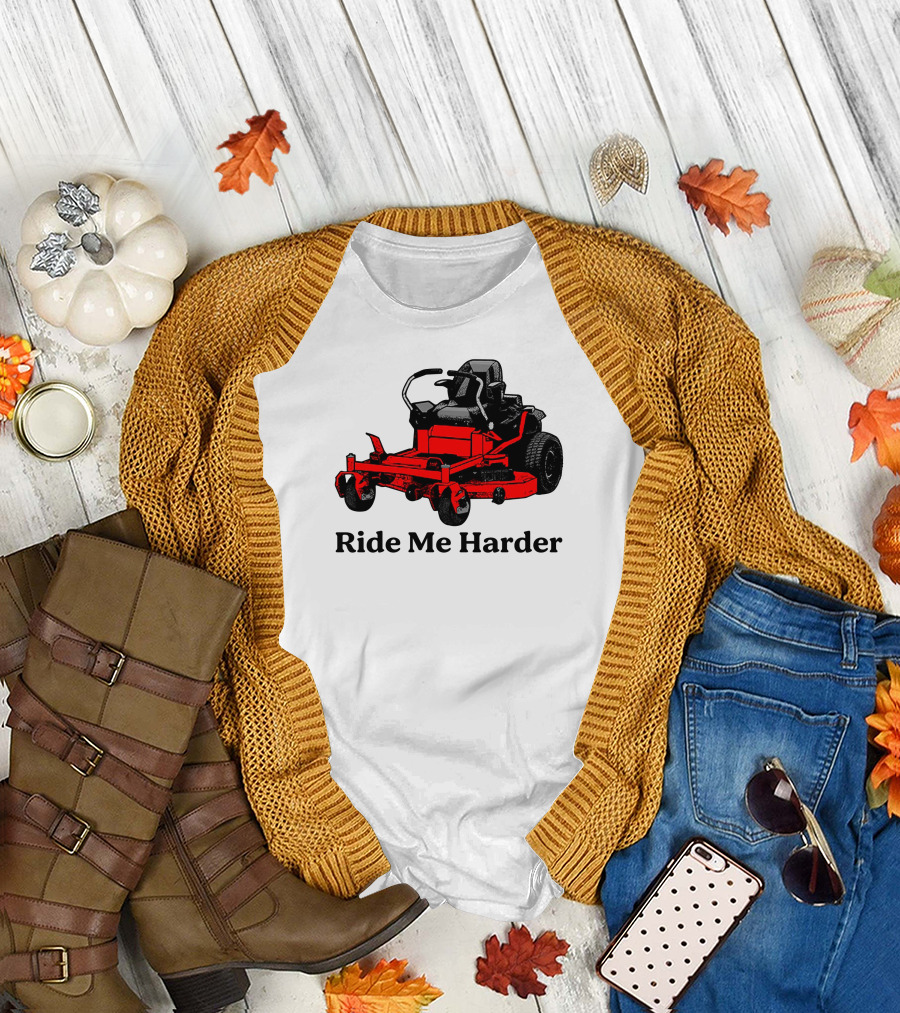 Middle Class Fancy Merch Ride Me Harder Red Lawn Mower T-Shirt