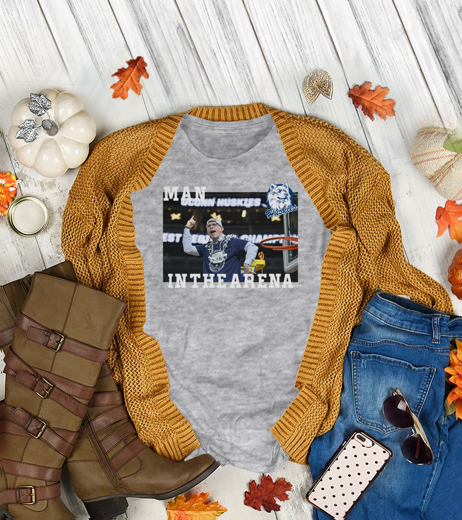 Man In The Arena UConn Huskies National Champions Dan Hurley T-Shirt