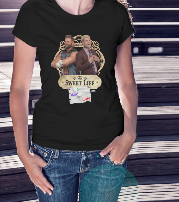 The Sweet Life Of Matt And Cody AEW Merch T-Shirt