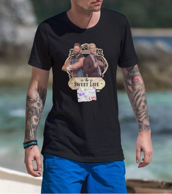 The Sweet Life Of Matt And Cody AEW Merch T-Shirt