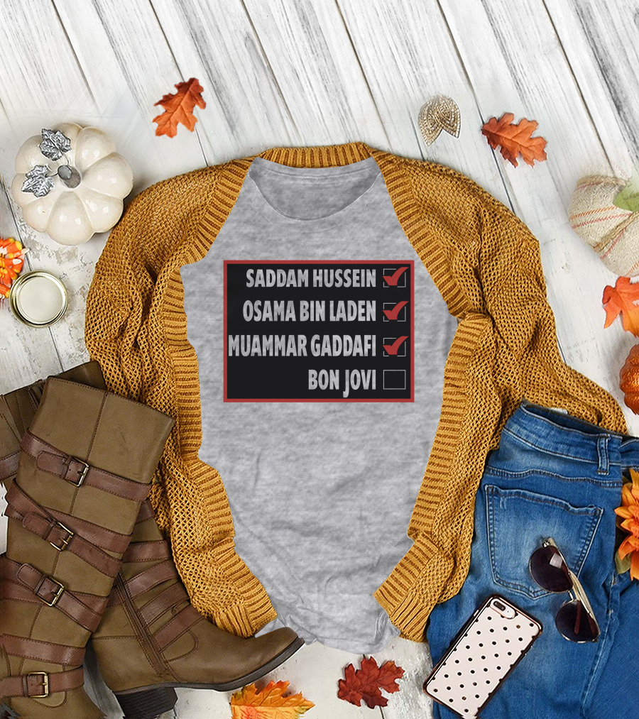 Saddam Hussein Osama Bin Laden Muammar Gaddafi Bon Jovi Checkbox List T-Shirt