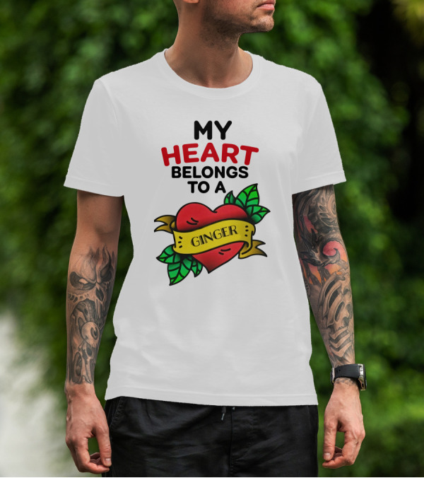 My Heart Belongs To A Ginger Heart Tattoo T-Shirt