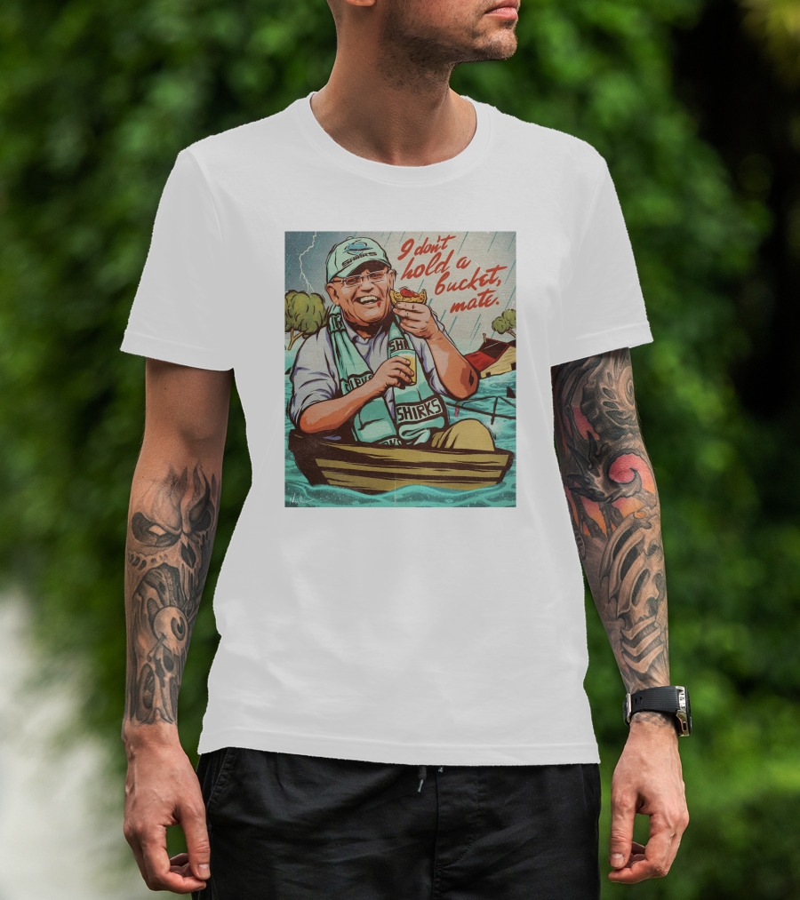 I Don't Hold A Bucket Mate SHIRKS Boat Flooding Scene T-Shirt