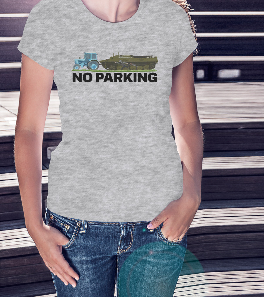 No Parking Blue Tractor Towing Russian Tank T-Shirt