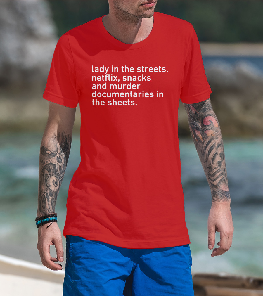 Lady In The Streets Netflix Snacks And Murder Documentaries In The Sheets Classics T-Shirt