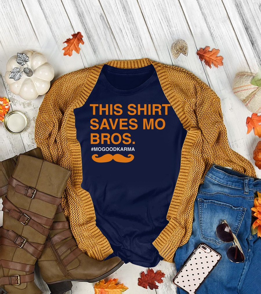 THIS SHIRT SAVES MO BROS #MOGOODKARMA MOUSTACHE T-Shirt