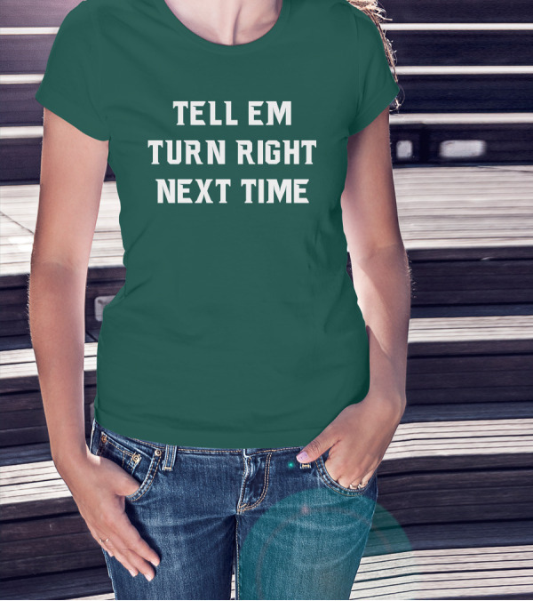 Michigan State Spartans Baseball Tell Em Turn Right Next Time T-Shirt