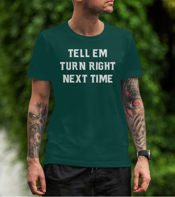 Michigan State Spartans Baseball Tell Em Turn Right Next Time T-Shirt