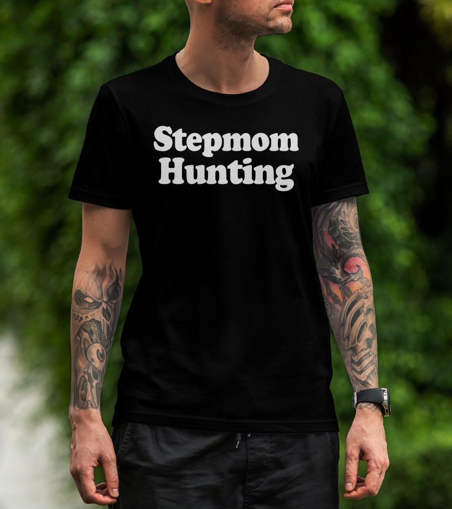 Stepmom Hunting Phrase Text T-Shirt