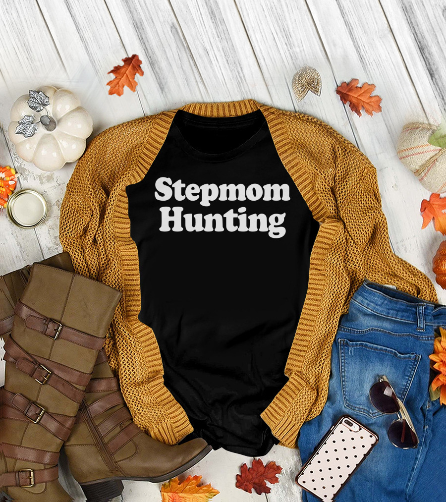 Stepmom Hunting Phrase Text T-Shirt