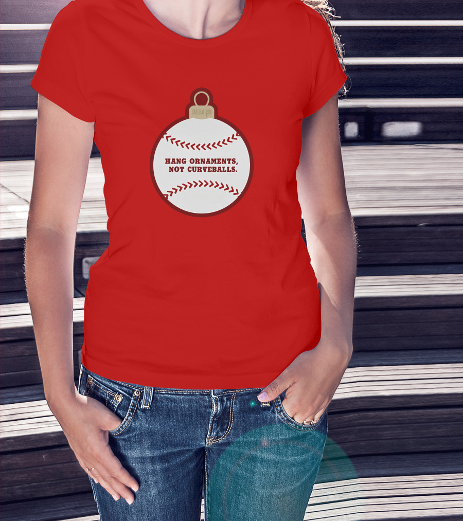 Hang Ornaments Not Curveballs Baseballism Baseball T-Shirt