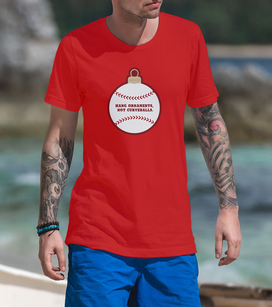 Hang Ornaments Not Curveballs Baseballism Baseball T-Shirt