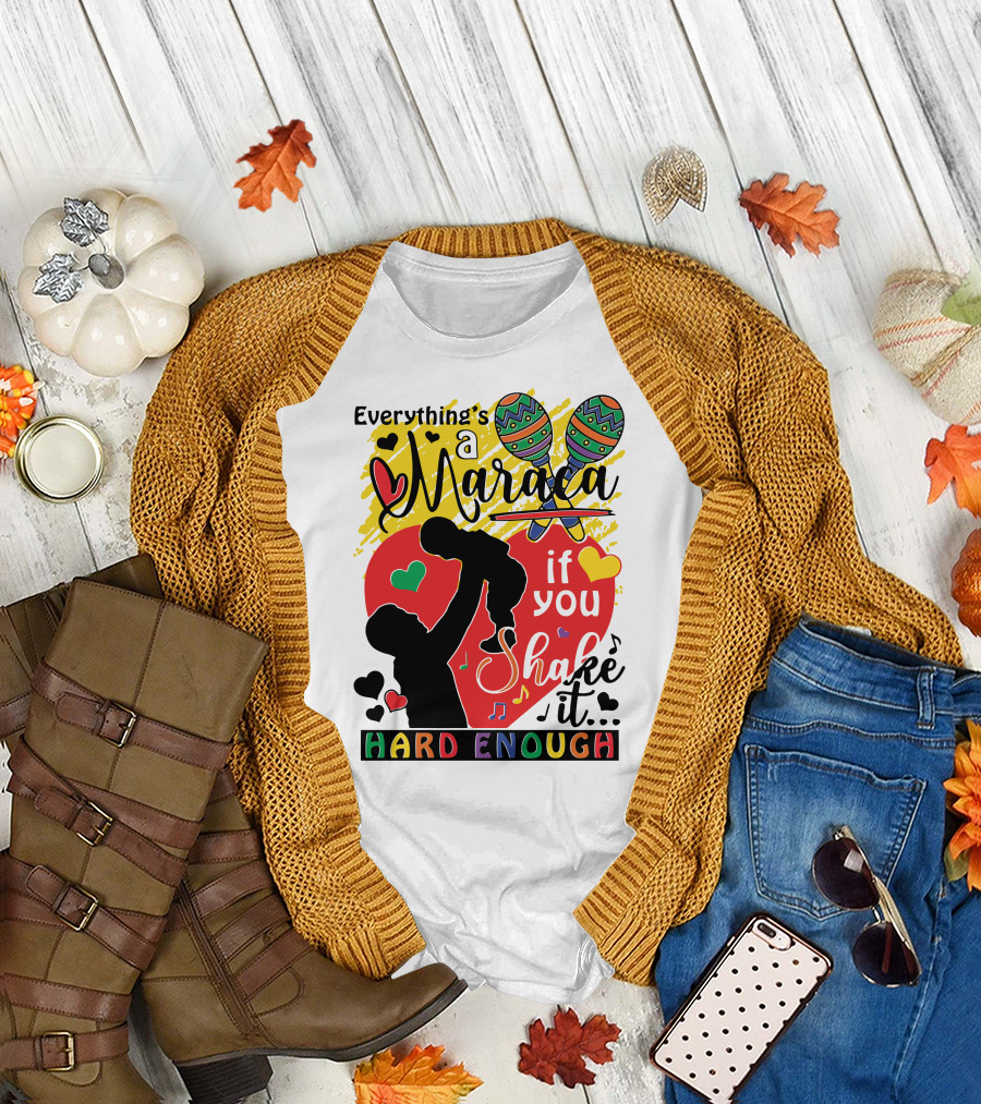 Everything's a Maraca If You Shake It Hard Enough with Silhouette and Hearts T-Shirt