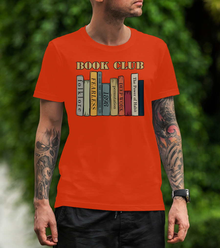 Book Club Folklore Fearless So Good They Can't Ignore You 1898 Deep Work The Power Of Habit T-Shirt