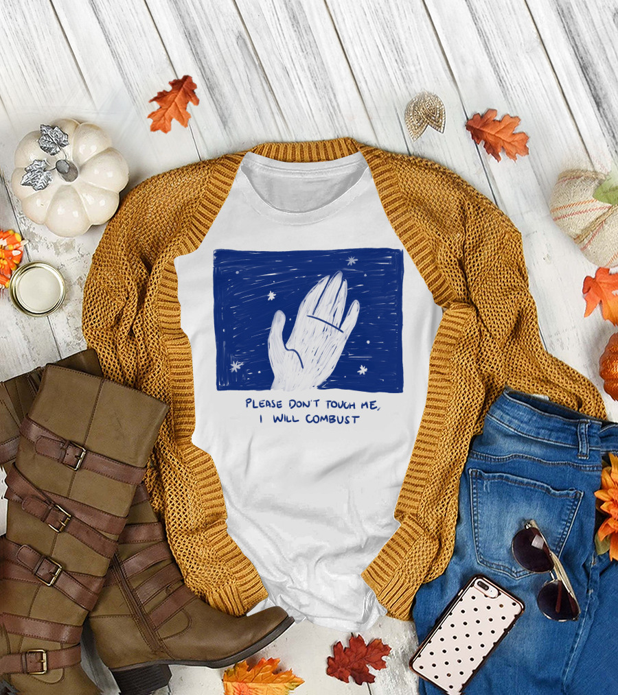 Please Don't Touch Me I Will Combust Hand Among Stars T-Shirt